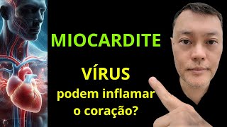 MIOCARDITE VÍRUS PODEM INFLAMAR O CORAÇÃO [upl. by Mayer]