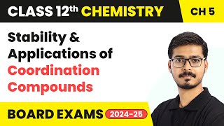 Stability and Applications of Coordination Compounds  Class 12 Chemistry Chapter 5  CBSE 202425 [upl. by Cesar]