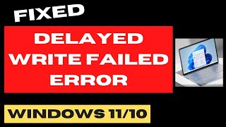 Delayed Write Failed Disk Error on Windows 11  10 Fixed [upl. by Ikcir]