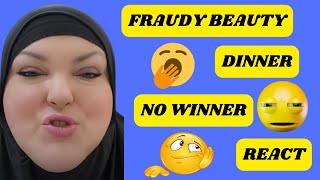 FRAUDY BEAUTY DINNER NO WINNER REACT [upl. by Guinevere49]