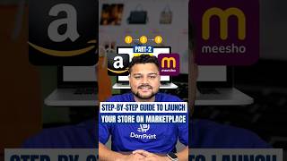 Step by Step Guide to Launch Your Store on Marketplaces Like Amazon Flipkart amp Meesho  Part 2 🚀 [upl. by Pris661]