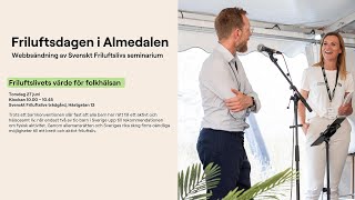 Almedalen 2024  Friluftslivets värde för folkhälsan [upl. by Naro772]