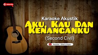 Aku Kau amp Kenangan Second Civil Karaoke Akustik [upl. by Yleek]