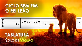 Ciclo Sem Fim  Tablatura Solo de Violão Simplificado  O Rei Leão [upl. by Ynohtnad]