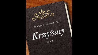 Audiobook Krzyżacy  Henryk Sienkiewicz Tom 1 część 1 [upl. by Nnyliak]