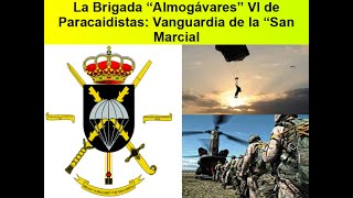 La Brigada Almogávares VI de Paracaidistas La Vanguardia de la San Marcial [upl. by Dominic219]