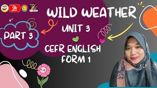 CEFR English Form 1 I Unit 3 I Wild Weather Part 3 I Vocabulary and Reading [upl. by Ardnalak914]