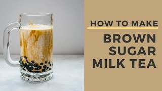 How To Make Brown Sugar Milk Tea  Brown Sugar Boba Recipe [upl. by Iow109]