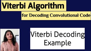 Viterbi AlgorithmViterbi Decoding of Convolutional Codes Information Thoery and Coding [upl. by Ardnos]