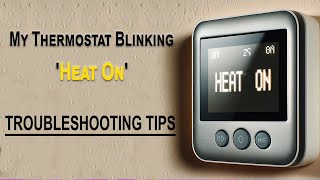 Why Is My Thermostat Blinking Heat On  Troubleshooting Tips  HomeAutomations [upl. by Tegdig386]