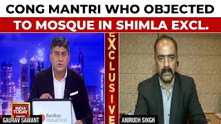 Cong Mantri Objected To Shimla Mosque  Himachal Pradesh Minister Anirudh Singh Exclusive [upl. by Aicemak]