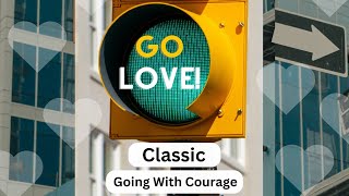 Going With Courage  Classic Worship [upl. by Tehc634]