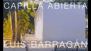 OBRAS MAESTRAS  Capilla Abierta  Luis Barragán [upl. by Aneehsram127]