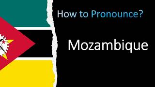 How to Pronounce Mozambique CORRECTLY [upl. by Lietman]