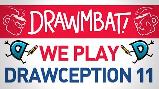 We Play Drawception 11  DRAWMBAT [upl. by Grim227]