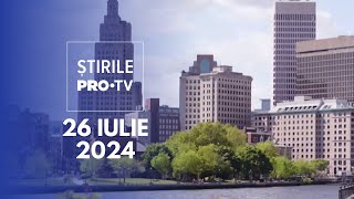 Știrile PRO TV  26 Iulie 2024 [upl. by Eicak]