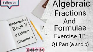 D3 CHAPTER 1 Ex 1B Q1 Part a and b Algebraic Fractions And Formulae 8 Edition [upl. by Pappano]