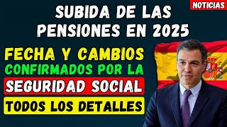 ⚡️¡URGENTE SUBIDA DE LAS PENSIONES EN 2025 FECHAS Y CAMBIOS CONFIRMADOS POR LA SEGURIDAD SOCIAL ✅ [upl. by Nortad974]