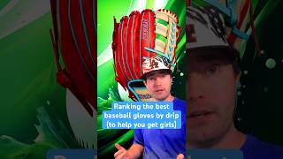 Ranking the Best Baseball Gloves by Drip  pt 2 baseballboy baseballlife baseballglove [upl. by Nnael247]