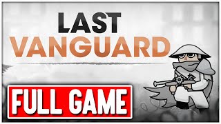 LAST VANGUARD Gameplay Walkthrough FULL GAME No Commentary  ENDING [upl. by Sudderth]