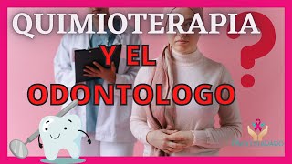 QUIMIOTERAPIA Y EL ODONTÓLOGO [upl. by Anaitsirc]