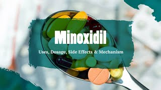 minoxidil  Uses Dosage Side Effects amp Mechanism  Loniten [upl. by Soluk]