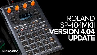 Roland SP404MKII v404 Update Overview [upl. by Eenet189]