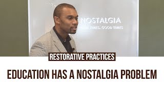 Restorative Practices Education Has a Nostalgia Problem [upl. by Kyrstin]