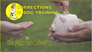 Correcting Your Dog Properly  The Piggy Bank Theory [upl. by Selim77]