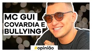 MC GUI E A COVARDIA DE QUEM FAZ BULLYING [upl. by Nosak]