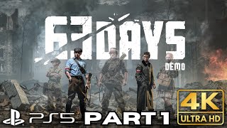 63 Days Full Demo Gameplay Part 1  PS5 PS4 Games  4K HDR No Commentary Gaming [upl. by Carilla]