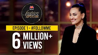 Myntra Fashion Superstar  Episode 1  FollowMe  Sonakshi Sinha  Dino Morea  Cyrus Sahukar [upl. by Esch365]