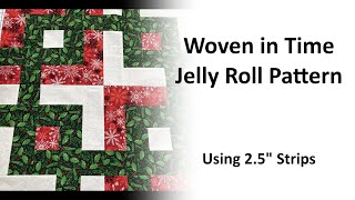 Woven in Time Jelly Roll Quilt Using 2 5 Strips [upl. by Geaghan]