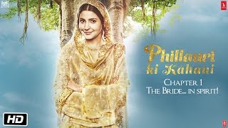 Phillauri  The Story  The Bride… In Spirit  Anushka Sharma  Diljit Dosanjh  Suraj Sharma [upl. by Enida]