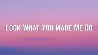 Taylor Swift  Look What You Made Me Do Lyrics [upl. by Merrile]