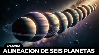 LO QUE SE VIENE EN JUNIO ALINEACION DE SEIS PLANETAS EN SOLO DIAS [upl. by Ahsyekat]