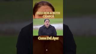 DÚO NOE amp RUTH CAMPOS Coros Del Ayer shorts youtubeshorts musica parati fyp [upl. by Airdnaz]