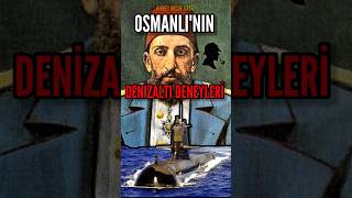 OSMANLININ DENİZALTI DENEYLERİ 🕵️ tarih osmanlı deney [upl. by Queen188]