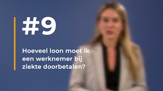 9  Hoeveel loon moet ik een werknemer bij ziekte doorbetalen [upl. by Varrian]