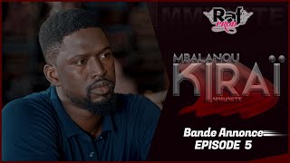 MBALANOU KIRAI  Saison 1  Episode 5  Bande Annonce [upl. by Ecenaj]