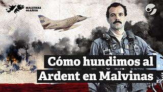 El ATAQUE a la FRAGATA británica Ardent en la GUERRA de MALVINAS historia desconocida de un héroe [upl. by Audley889]