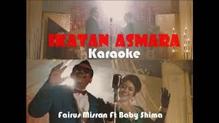 Ikatan Asmara KARAOKE  Fairus Misran amp Baby Shima [upl. by Vlad590]