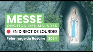 Messe donction des malades  Pèlerinage du Rosaire de Lourdes 2024 [upl. by Nivrac213]