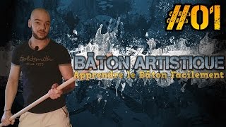 Apprendre le Bâton facilement ☯ Bâton Artistique 01 [upl. by Horne]