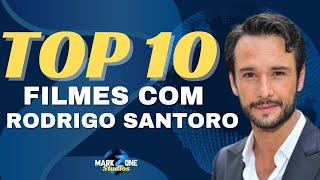 RODRIGO SANTORO  Os 10 Melhores Filmes Segundo Nossa Opinião  MarkZone [upl. by Nagyam]