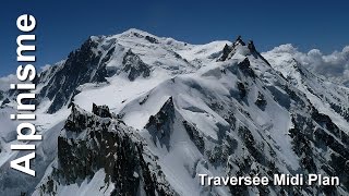 Alpinisme  Traversée Midi Plan [upl. by Asante]