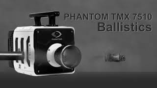 Ballistics with the Phantom TMX 7510  300000FPS [upl. by Susejedairam882]