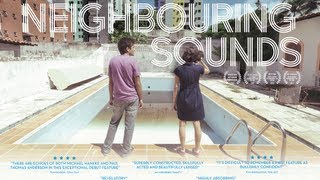 Neighbouring Sounds trailer  in cinemas amp Curzon on Demand from 22 March 2013 [upl. by Rebmit]