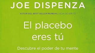 Audiolibro Joe Dispenza El placebo eres tú Capítulo 4 [upl. by Neeven57]