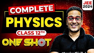 Complete Class 12th PHYSICS in 1 Shot  Maha Revision  JEE Main 2024 [upl. by Auqenat487]